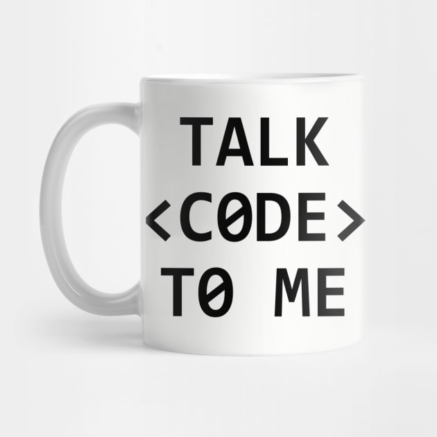 TALK <CODE> TO ME by MadEDesigns